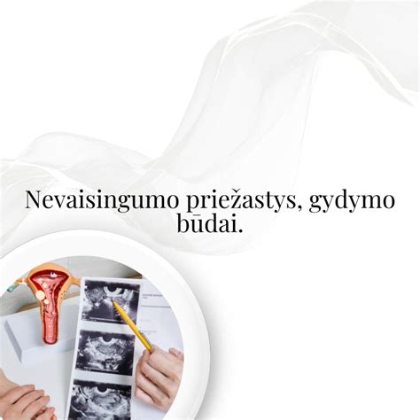 Moters reprodukcinė sistema ir nevaisingumo priežastys