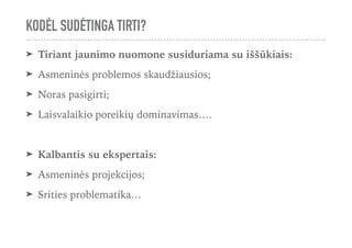 Jaunimo grupė, susidurianti su iššūkiais